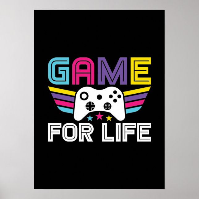 Game for Life - Funny Video Gamer, Gaming Spaß Poster (Vorne)