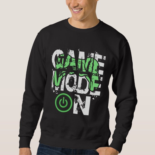 Game Mode ON Cool Gritty Style Video Gamer Novelty Sweatshirt (Vorderseite)