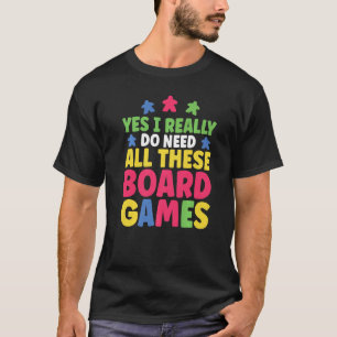 Game Night Ja, ich brauche wirklich all diese Boar T-Shirt