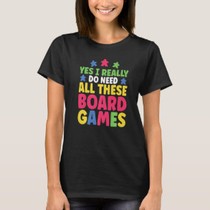 Game Night Ja, ich brauche wirklich all diese Boar T-Shirt