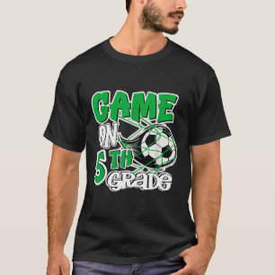 Game On 5. Klasse Fußball Fünfte Klasse Zurück zur T-Shirt