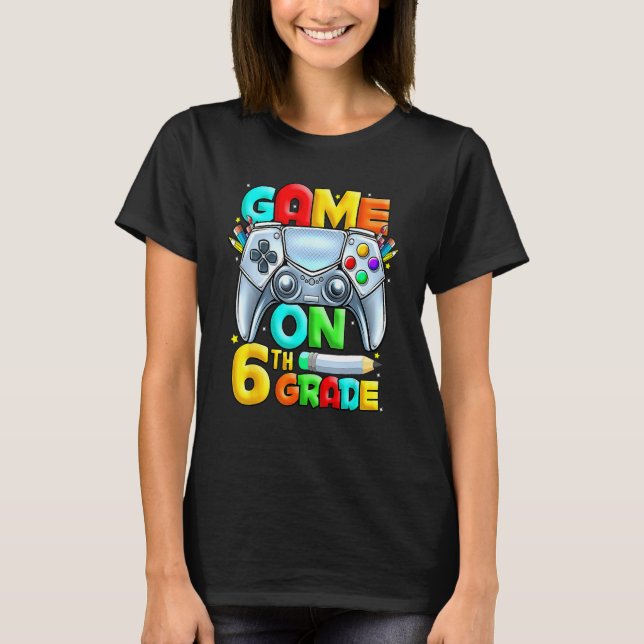 Game On 6th Grade Back To School 6th Grade Level U T-Shirt (Vorderseite)