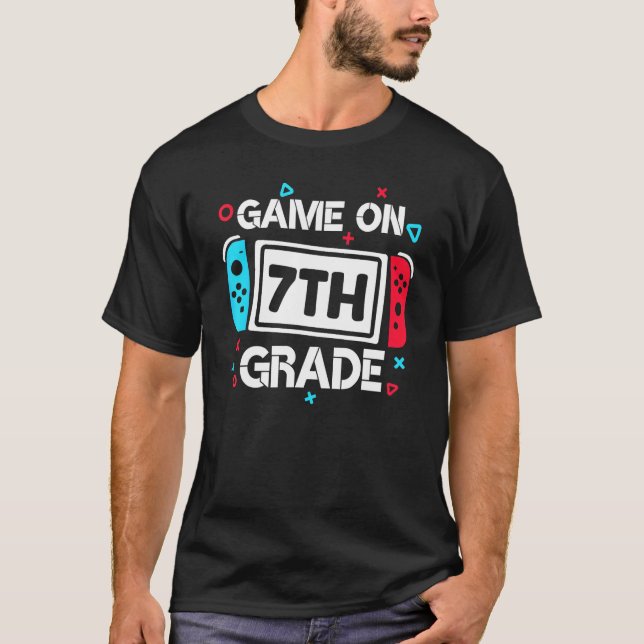 Game On 7th Grade Gamer Teacher Student  Back To S T-Shirt (Vorderseite)