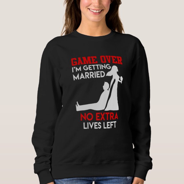 Game over  bachelor party groom wedding sweatshirt (Vorderseite)