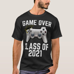 Game Over Class of 2021 Abschluss Geschenke für ih T-Shirt