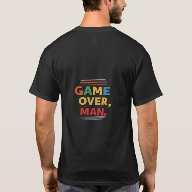 Game Over, Man T-Shirt Design (Rückseite)