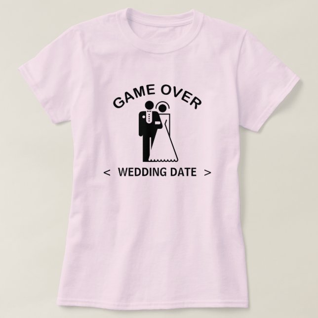 Game Over (Wedding Date) T - Shirt (Design vorne)