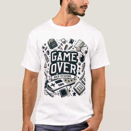 Game Over, zurück zur Schule T-Shirt