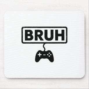 Gamer Bruh Videospiele Lustige Spiele Männer Junge Mousepad