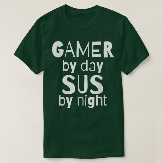 Gamer By Day SUS By NightFunny Video Game Sus Meme T-Shirt (Design vorne)
