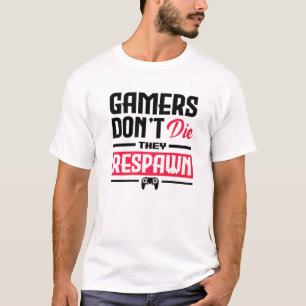 Gamer Die nicht, das Video-Game Player Co. T-Shirt