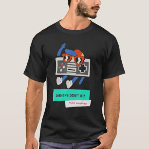 Gamer Die nicht, dass sie das Retro-Gaming wieder  T-Shirt