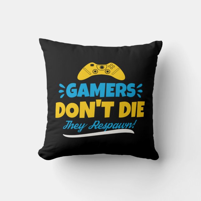 Gamer Die nicht, dass sie respektieren Kissen (Vorderseite)