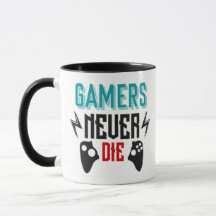 Gamer die nie Gaming Tasse