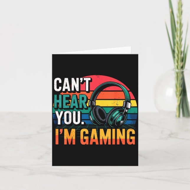 Gamer Funny Can't Hear You I'm Gaming  Karte (Vorderseite)