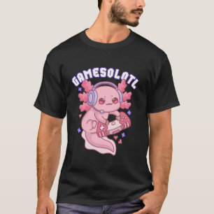 Gamer Gamesolotl Gamesalotl Axolotl Video G T-Shirt
