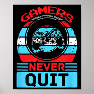 Gamer geben nie auf Lustige Gaming-Zitate Geschenk Poster