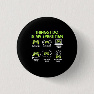 Gamer-Geschenk Dinge, die Gamer in meiner Freize Button