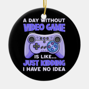 Gamer-Geschenk für einen Tag ohne Videospiele Keramik Ornament
