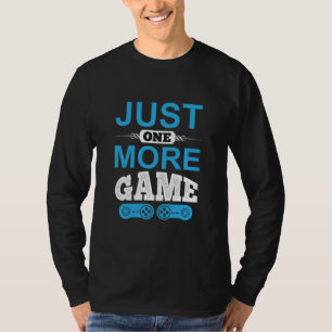 Gamer-Geschenk nur ein weiteres Spiel T-Shirt