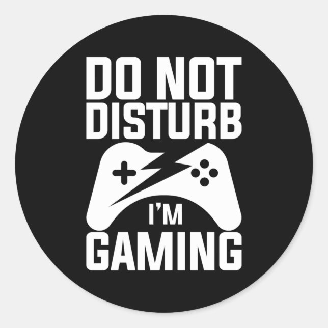 Gamer-Geschenk | Störe nicht, dass ich spiele Runder Aufkleber (Vorderseite)