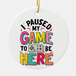 Gamer Girl Ich hielt mein Spiel an, um hier lustig Keramik Ornament