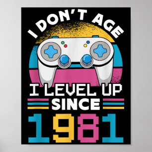Gamer I Don't Age I Level Up Seit 1981 Gaming 42t Poster