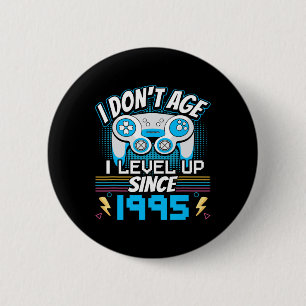 Gamer I Don't Age I Level Up Seit 1995 Gaming Bir Button