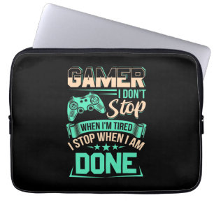 Gamer Ich höre auf, wenn ich fertig bin Laptopschutzhülle