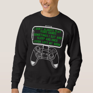 Gamer Ich spiele nicht immer Video Games Boys Teen Sweatshirt
