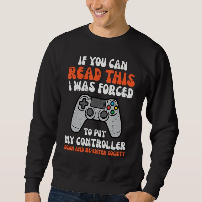 Gamer If You Can Read This  Men Boys Kids Teens Yo Sweatshirt (Vorderseite)