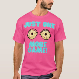 Gamer Just One More Game Funny Shirt Video Games C