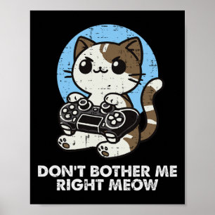 Gamer-Katze Stör mich nicht Miau Niedliche Gaming- Poster