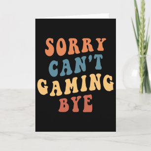 Gamer-Mama-Gag Sorry Can't Gaming Tschüss Videospi Karte