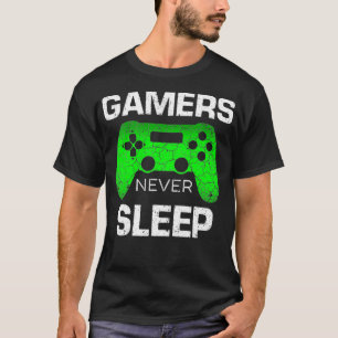 Gamer nie schlafen Funny Video Gamer Geeks Lover T-Shirt