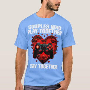 Gamer Paare, die zusammen spielen, Bleibe zusammen T-Shirt