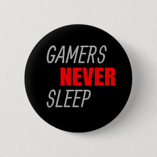 Gamer schlafen nie ein Geschenk für Videospiele Button