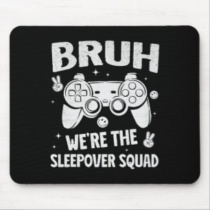 Gamer-Schlafparty für Jungen Lustige Bruh-Schlafp Mousepad