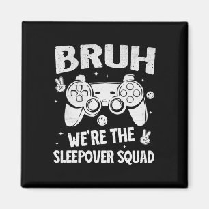 Gamer-Schlafparty für Jungen Lustiger Bruh-Schlafü Magnet