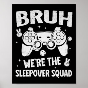 Gamer-Schlafparty für Jungen Lustiger Bruh-Schlafü Poster