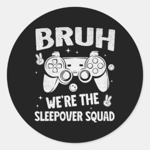 Gamer-Schlafparty für Jungen Lustiger Bruh-Schlafü Runder Aufkleber