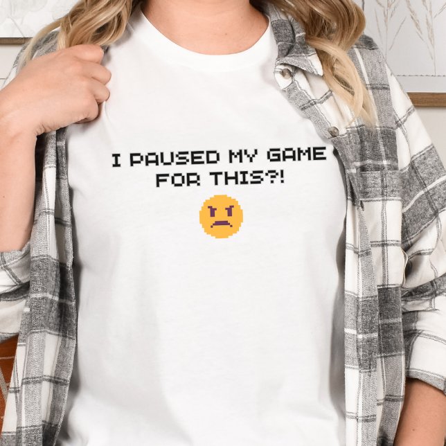 Gamer Shirt - Ich habe mein Spiel dafür gestoppt?! (Von Creator hochgeladen)