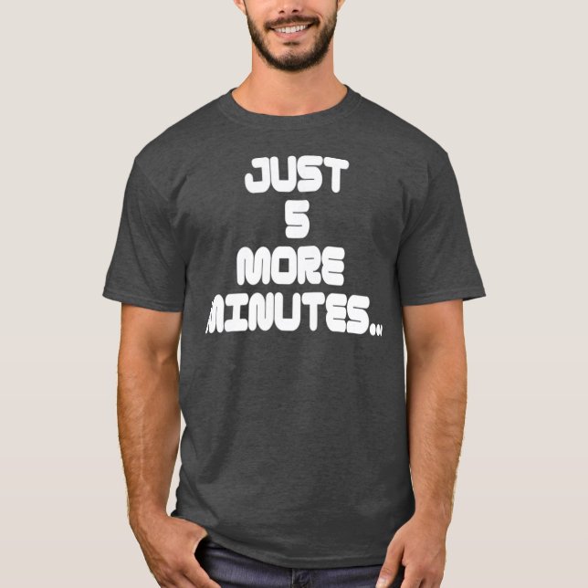 Gamer Statement T Shirt Nur 5 Minuten mehr (Vorderseite)