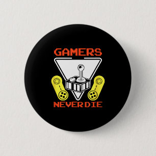 Gamer sterben nie Lustige Gaming-Zitate Tolles Ges Button