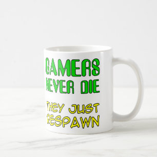 Gamer sterben nie Sie spawnen wieder Funny Mug Kaffeetasse