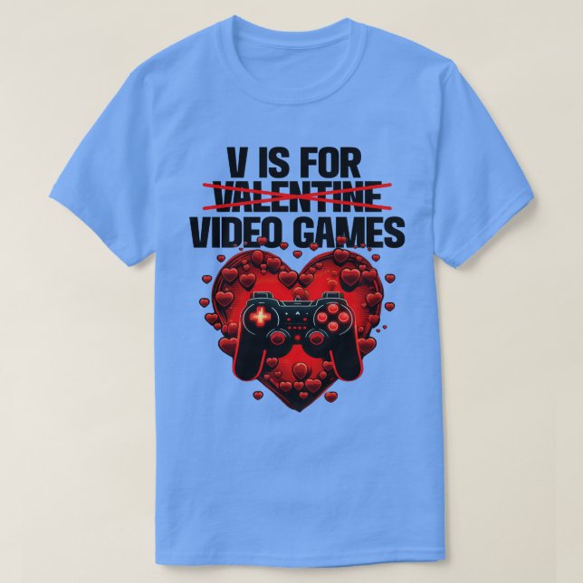 Gamer V ist für Videospiele von Valentine T-Shirt (Design vorne)