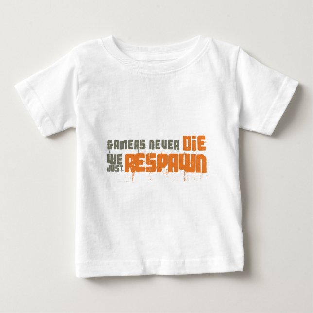 Gamers die nie uns gerade Respawn Baby T-shirt (Vorderseite)