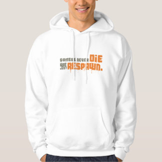 Gamers die nie uns gerade Respawn Hoodie