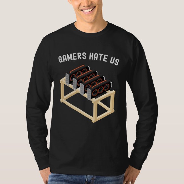 Gamers Hate Us Crypto  Miner Gear Cryptocurrency T-Shirt (Vorderseite)