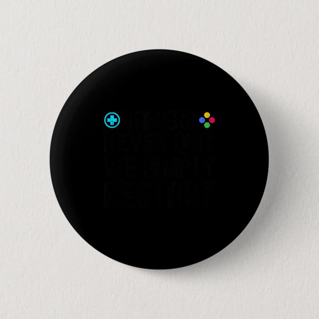 Gamers Never Quit We Simply Restart Funny Gaming S Button (Vorderseite)